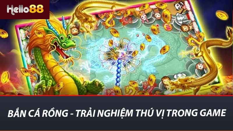 Bắn Cá Rồng - Trải nghiệm thú vị trong game