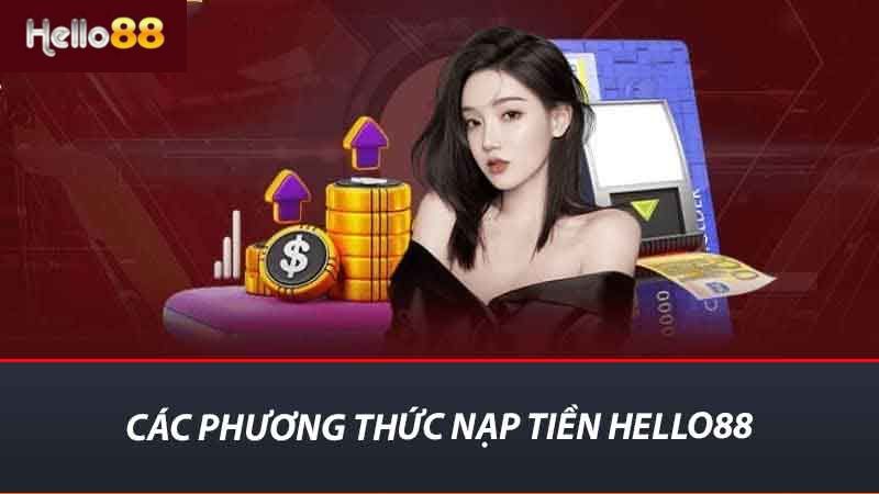 Các phương thức nạp tiền Hello88