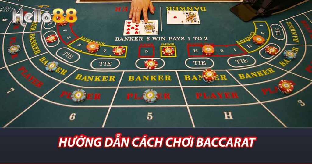 Hướng dẫn cách chơi Baccarat