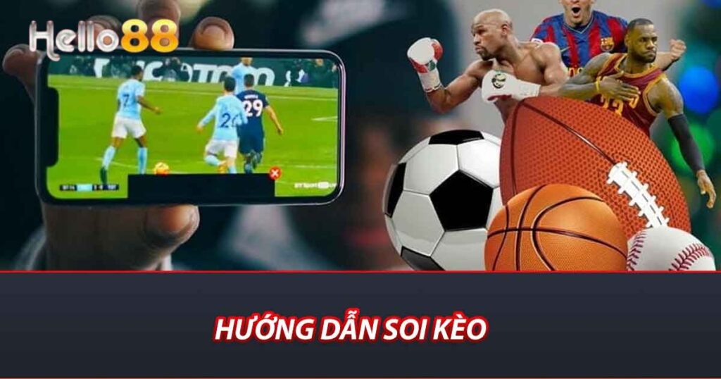 Hướng dẫn soi kèo