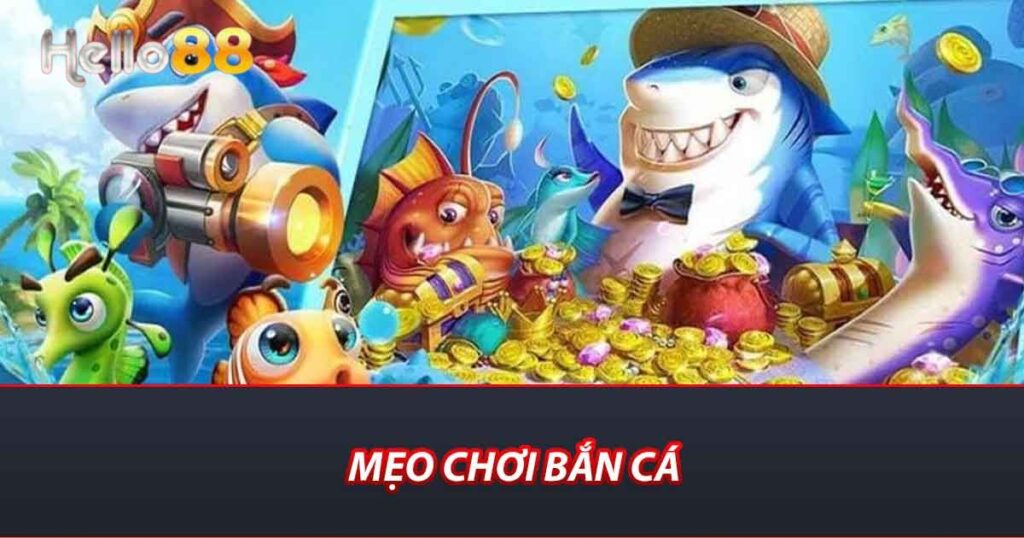 Mẹo chơi bắn cá