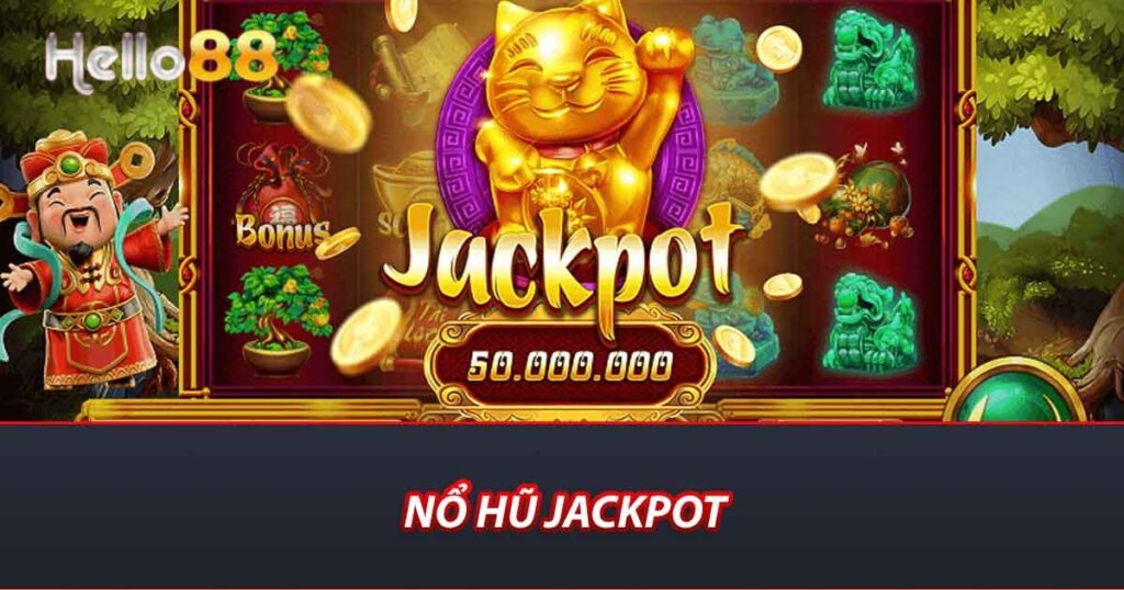 Nổ hũ jackpot