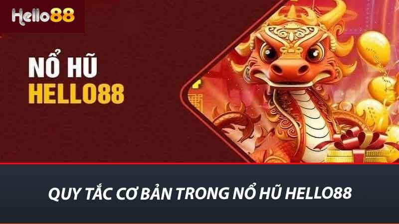 Quy tắc cơ bản trong nổ hũ Hello88